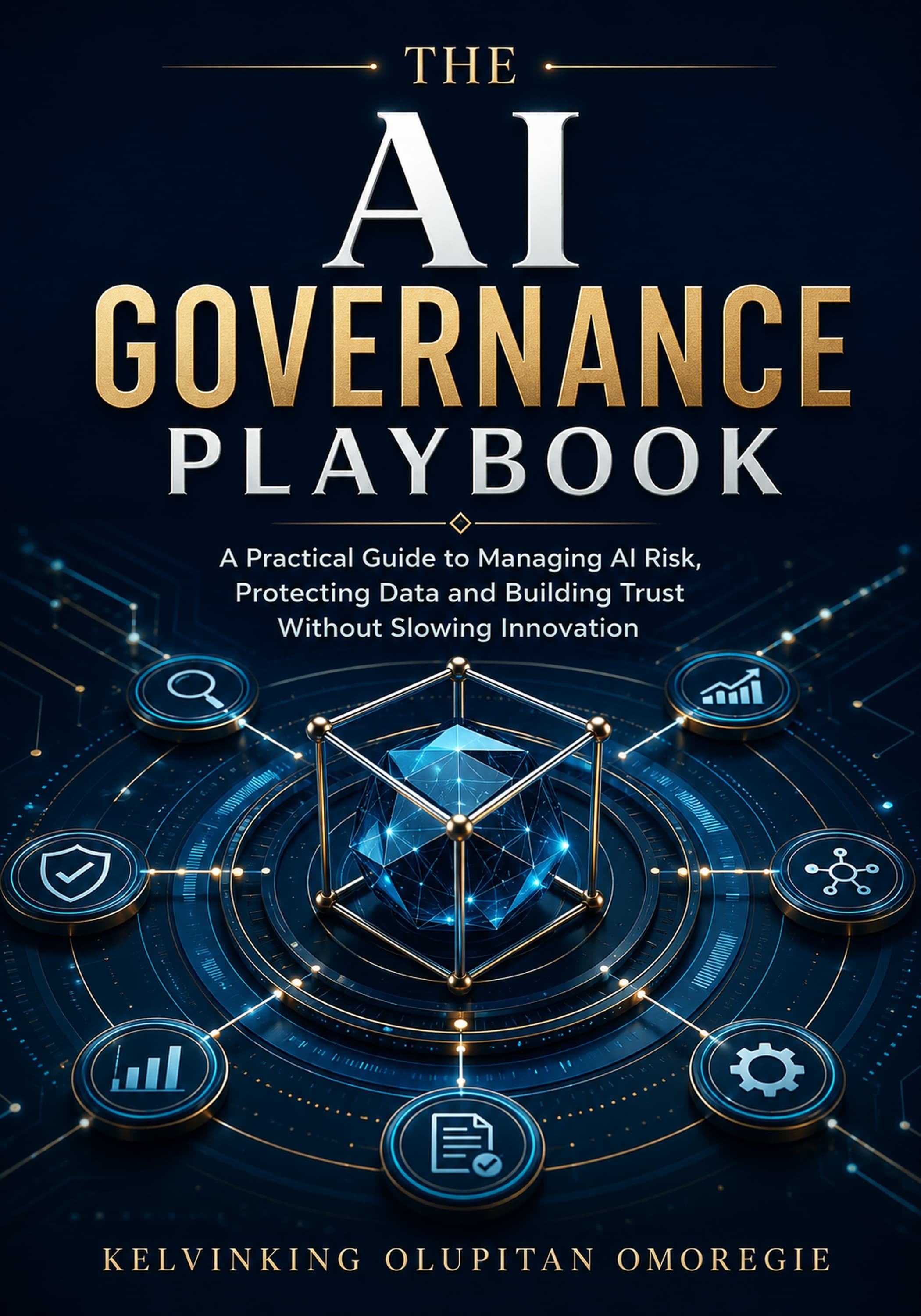 Cover of The AI Governance Playbook by Kelvinking Olupitan Omoregie