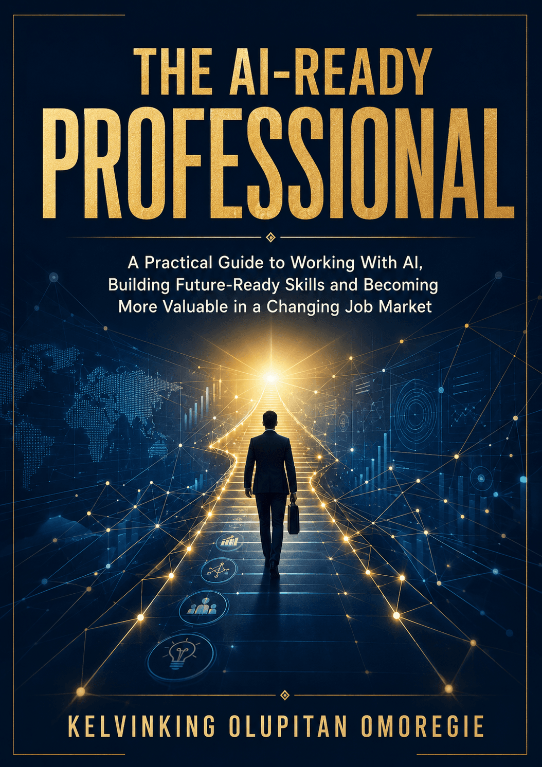 Cover of The AI-Ready Professional by Kelvinking Olupitan Omoregie